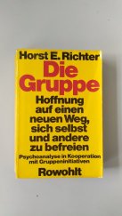 kniha Die Gruppe. Hoffnung auf einen neuen Weg, sich selbst und andere zu befreien. Psychoanalyse in Kooperation mit Gruppeninitiativen., Rowohlt Taschenbuch 1974