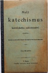 kniha Malý katechismus katolického náboženství schválen na valné schůzi biskupů rakouských ve Vídni dne 9. dubna 1894, Císařský královský školní knihosklad 1899