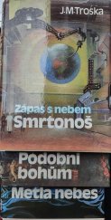 kniha Zápas s nebem Díl 1-3 (Smrtonoš, Podobni bohům, Metla nebes), Sfinga 1992