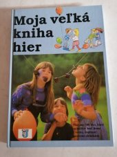 kniha Moje velká kniha hier, Slovart Junior 1992