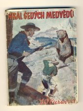 kniha Král šedých medvědů, V. Škubal 1946