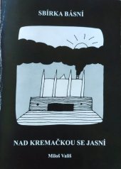 kniha Nad kremačkou se jasní sbírka básní, s.n. 2005