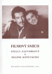 kniha Filmový smích Stelly Zázvorkové a Miloše Kopeckého, Filmový klub Rychnov nad Kněžnou 2002