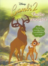 kniha Bambi 2 knižka samolepiek : prečítaj si rozprávku a hraj sa so samolepkami zas a znova!, Egmont 2006