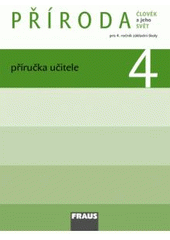 kniha Příroda člověk a jeho svět -  příručka učitele pro 4. ročník základní školy, Fraus 2010