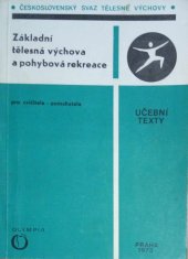 kniha Základní tělesná výchova a pohybová rekreace Učební text pro školení cvičitelů-pomahatelů, Olympia 1973