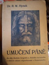 kniha Umučení Páně dle vědy lékařské, fotografií sv. Rubáše turinského a mimické ekstase stigmatisované z Konnersreuthu, Kropáč & Kucharský 1935