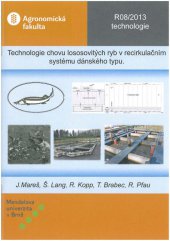 kniha Technologie chovu lososovitých ryb v recirkulačním systému dánského typu (ověřená technlogie), Mendelova univerzita v Brně 2014