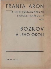 kniha Franta Aron a jeho výstava obrazů z oblasti královny hor: Bozkov a jeho okolí ..., J. Vrána 1941