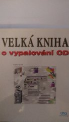 kniha Velká kniha o vypalování CD, Unis 1999