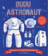 kniha Budu astronaut Připraveni na vesmírné dobrodružství?, Svojtka & Co. 2017