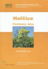 kniha Hořčice pěstitelský rádce, Pro katedru rostlinné výroby, FAPPZ, ČZU v Praze vydalo vydavatelství Kurent 2007