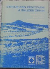 kniha Stroje pro pěstování a sklizeň zrnin, Institut výchovy a vzdělávání Ministerstva zemědělství ČR 1998