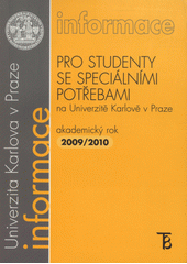 kniha Informace pro studenty se speciálními potřebami na Univerzitě Karlově v Praze akademický rok 2009/2010, Univerzita Karlova 2009