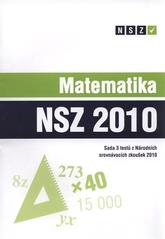 kniha NSZ 2010 Matematika - sada 3 testů z Národních srovnávacích zkoušek 2010., SCIO 2010