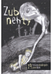 kniha Zuby nehty 19 hrůzostrašných povídek z pera mladých českých autorů, Albatros 2007