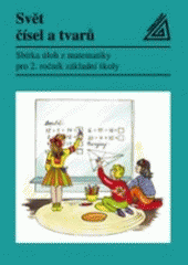 kniha Svět čísel a tvarů sbírka úloh z matematiky pro 2. ročník základní školy, Prometheus 2002