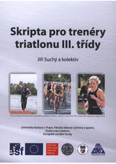 kniha Skripta pro trenéry triatlonu III. třídy, Univerzita Karlova, Fakulta tělesné výchovy a sportu 2008