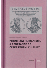 kniha Pronikání humanismu a renesance do české knižní kultury, Academia 2022