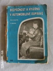 kniha Bezpečnost a hygiena v automobilové dopravě Pomůcka pro zákl. kursy řidičů, záv. školy práce, řidiče a pracovníky v automobilové dopravě, Práce 1958