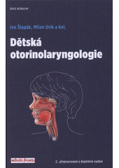 kniha Dětská otorinolaryngologie, Mladá fronta 2019