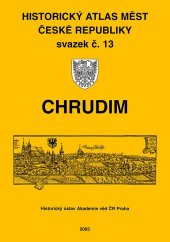 kniha Historický atlas měst České republiky 13. Chrudim,  Historický ústav AV ČR  2003