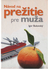 kniha Návod na prežitie pre muža, AKV - Ambulancia klinickej výživy 2006