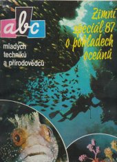 kniha ABC mladých techniků a přírodovědců  1987 - O pokladech oceánů - zimní speciál, Abc 1987