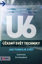 kniha Úžasný svět techniky U6 Jak funguje svět, Česká televize 2016