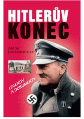 kniha Hitlerův konec legendy a dokumenty : se 138 snímky a dokumenty, Naše vojsko 2007