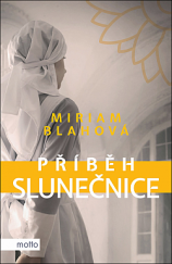 kniha Příběh slunečnice Někdo musí lásku prožít, aby o ní jiní mohli vyprávět., Motto 2022