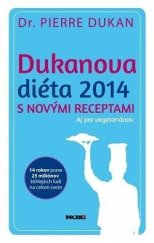 kniha DUKANOVA DIÉTA 2014 S NOVÝMI RECEPTAMI Aj pre vegetariánov, NOXI 2014