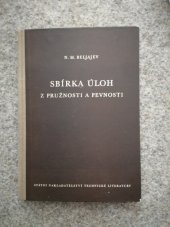 kniha Sbírka úloh z pružnosti a pevnosti Určeno pro posluchače vys. techn. škol, pro inženýry a techniky ve strojírenství a stavebnictví, SNTL 1954