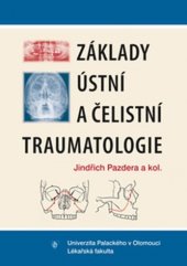 kniha Základy ústní a čelistní traumatologie, Palackého univerzita, Lékařská fakulta 2017