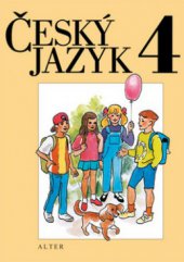 kniha Český jazyk pro čtvrtý ročník : [učebnice pro vzdělávací obor Český jazyk a literatura], Alter 2010