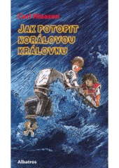kniha Jak potopit Korálovou královnu, Albatros 2007