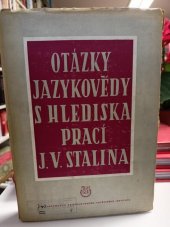 kniha Otázky jazykovědy s hlediska prací J.V. Stalina Sborník předn. ... na všesvazových poradách o jazykovědě, konaných v srpnu 1950 na Lomonosovově st. univ. v Moskvě, Nakl. Čs.-sovět. institutu 1952