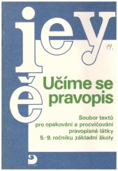 kniha Učíme se pravopis Soubor textů pro opakování a procvičování pravopisné látky 5. - 9. ročníku základní školy, Fortuna 1992