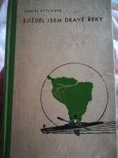 kniha Sjížděl jsem dravé řeky sám v peřejích Amazonky, Orbis 1942