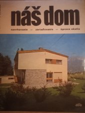 kniha Náš dom navrhovanie - zariaďovanie - úprava okolia, Alfa 1980