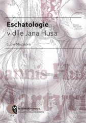 kniha Eschatologie v díle Jana Husa, Masarykova univerzita 2015