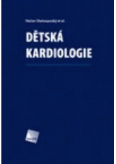 kniha Dětská kardiologie, Galén 2006