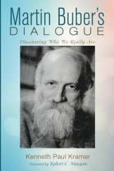 kniha Martin Buber's Dialogue Discovering Who We Really Are, Cascade Books 2019