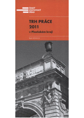 kniha Trh práce 2011 v Plzeňském kraji, Český statistický úřad 2012