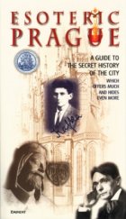 kniha Esoteric Prague a guide to the city's secret history, Eminent 2001