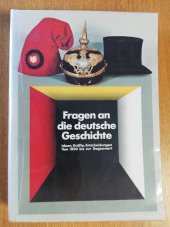 kniha Fragen an die deutsche Geschichte Ideen, Kräfte, Entscheidungen Von 1800 bis zur Gegenwart, Deutschen Bundestag 1984