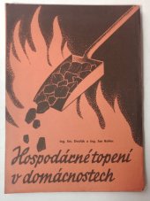 kniha Hospodárné topení v domácnostech populární příručka, Státní nakladatelství 1939