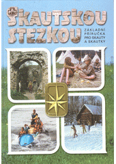 kniha Skautskou stezkou, Junák - svaz skautů a skautek ČR 2001