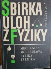 kniha Sbírka úloh z fyziky pro žáky z[ákladní] d[evítileté] š[koly] Mechanika, molekulová fyzika, termika, SPN 1968