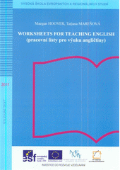 kniha Worksheets for teaching English = (Pracovní listy pro výuku angličtiny), Vysoká škola evropských a regionálních studií 2011